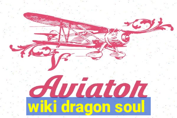 wiki dragon soul